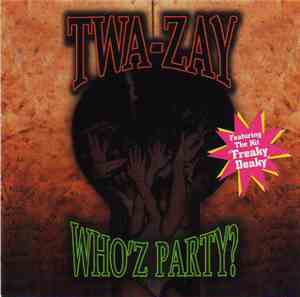 Twa-Zay - Who'z Party?