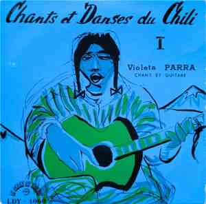 Violeta Parra - Chants Et Danses Du Chili I