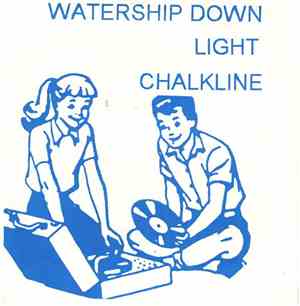Watership Down, LIGHT, Chalkline -  Watership Down / LIGHT / Chalkline
