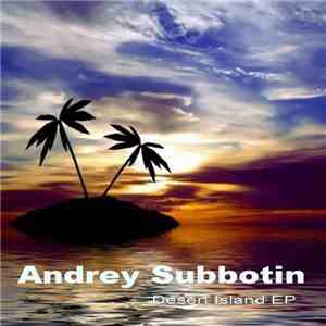 Andrey Subbotin  - Desert Island EP