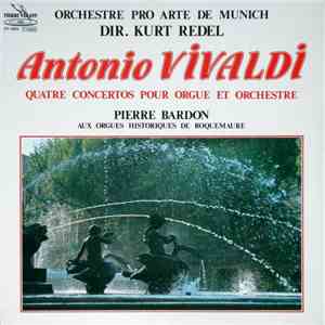 Antonio Vivaldi, Orchestre Pro Arte De Munich , Dir. Kurt Redel, Pierre Bar ...