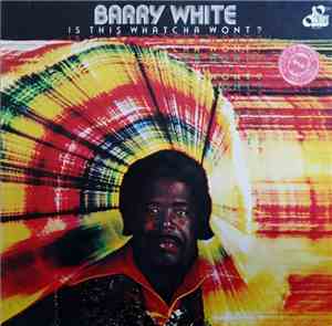 Barry White - Is This Whatcha Wont?