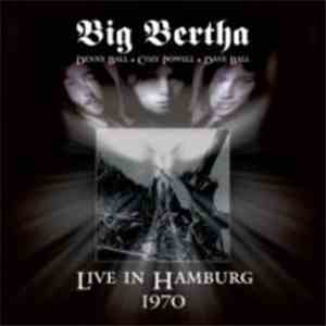 Big Bertha - Live In Hamburg 1970