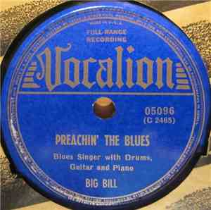 Big Bill - Preachin' The Blues / Too Many Drivers