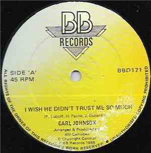 Carl Johnson - I Wish He Didn't Trust Me So Much