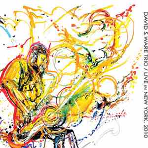 David S. Ware Trio - Live In New York, 2010