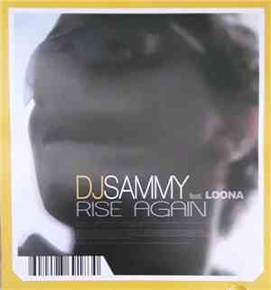 DJ Sammy Feat. Loona - Rise Again