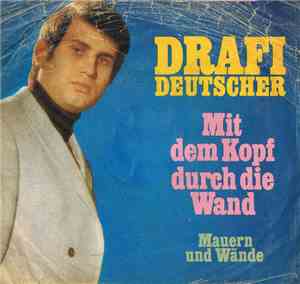 Drafi Deutscher - Mit Dem Kopf Durch Die Wand