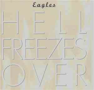 Eagles - Hell Freezes Over