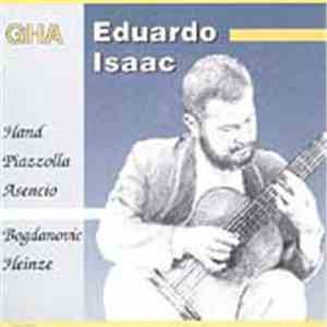 Eduardo Isaac - Eduardo Isaac Plays 20th Century Music