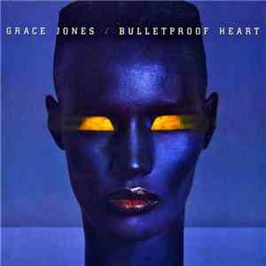 Grace Jones - Bulletproof Heart