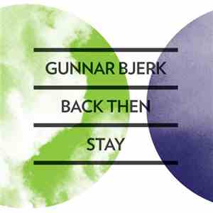 Gunnar Bjerk - Back Then / Stay