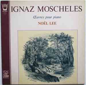 Ignaz Moscheles, Noël Lee - Œuvres Pour Piano
