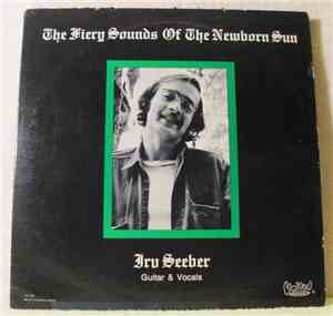 Irv Seeber - The Fiery Sounds Of The Newborn Sun