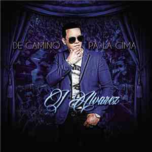 J Alvarez - De Camino Pa' La Cima