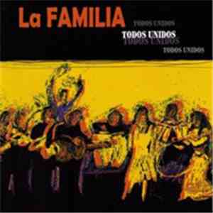 La Familia  - Todos Unidos