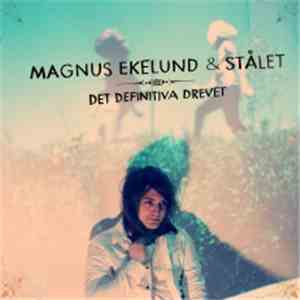 Magnus Ekelund & Stålet - Det Definitiva Drevet