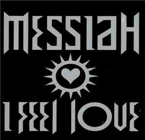 Messiah - I Feel Love