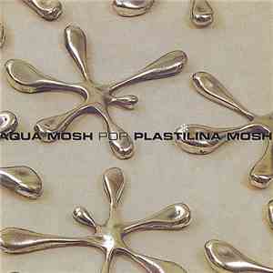 Plastilina Mosh - Aquamosh