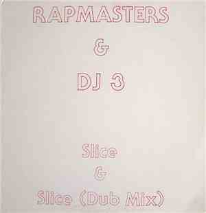 Rapmasters And DJ3 - Slice