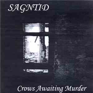 Sagntid - Crows Awaiting Murder