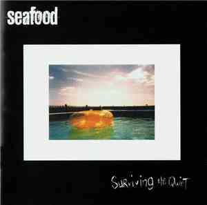 Seafood - Surviving The Quiet