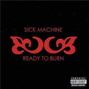 Sick Machine  - Ready To Burn