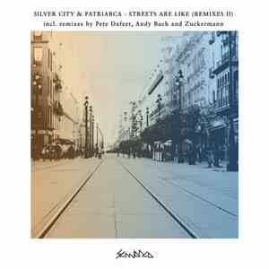 Silver City, Patriarca - Streets Are Like Remixes II