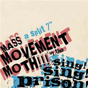 Sing! Sing! Prison!, Mass Movement Of The Moth - A Split 7