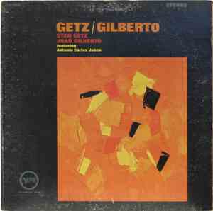 Stan Getz / João Gilberto Featuring Antonio Carlos Jobim - Getz / Gilberto