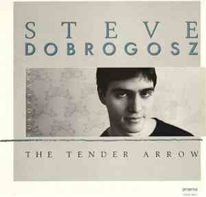 Steve Dobrogosz - The Tender Arrow