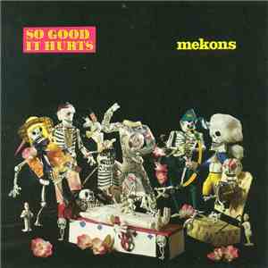 The Mekons - So Good It Hurts
