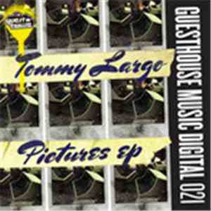 Tommy Largo - Pictures EP