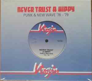 Various - Never Trust A Hippy (Punk & New Wave '76-'79)