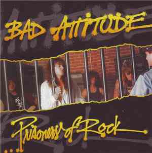 Bad Attitude - Prisoners Of Rock