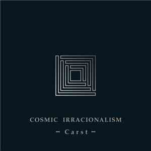 Carst - Cosmic Irracionalism
