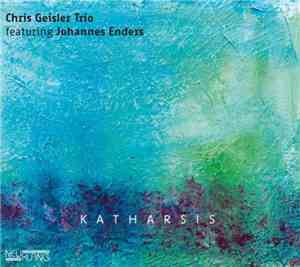 Chris Geisler Trio feat.  Johannes Enders -  Katharsis