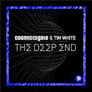 Cosmic Gate & Tim White  - The Deep End