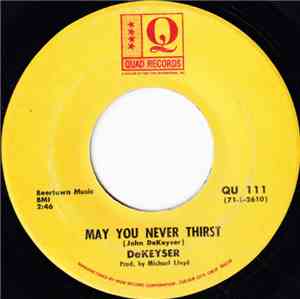 DeKeyser - May You Never Thirst / Giving Up On You