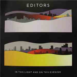 Editors - In This Light And On This Evening
