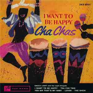 Enoch Light And The Light Brigade - I Want To Be Happy Cha Chas