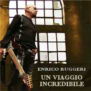 Enrico Ruggeri - Un Viaggio Incredibile