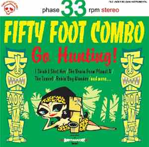Fifty Foot Combo - Go Hunting!