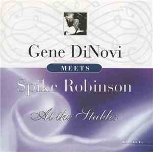 Gene DiNovi Meets Spike Robinson - At The Stables