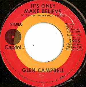 Glen Campbell - It's Only Make Believe / Pave Your Way Into Tomorrow