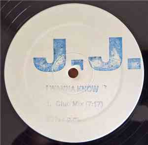J.J. - I Wanna Know