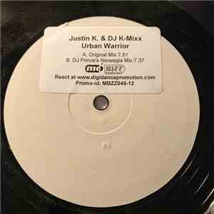 Justin K. & DJ K-Mixx - Urban Warrior