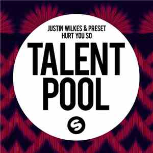 Justin Wilkes  & Preset  - Hurt You So