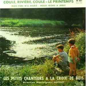 Les Petits Chanteurs A La Croix De Bois - Coule, Rivière, Coule - Le Printe ...