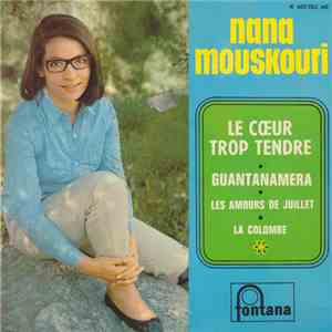 Nana Mouskouri - Le Cœur Trop Tendre • Les Amours De Juillet • La Colombe • ...